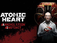 Atomic HeartסDLC1ơAnnihilation InstinctפۿϤˡʥꥢŨƤʤɤо